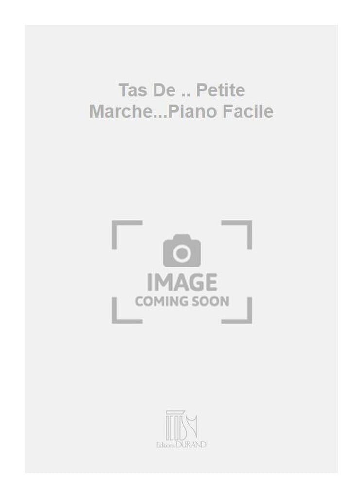 Tas De .. Petite Marche...Piano Facile